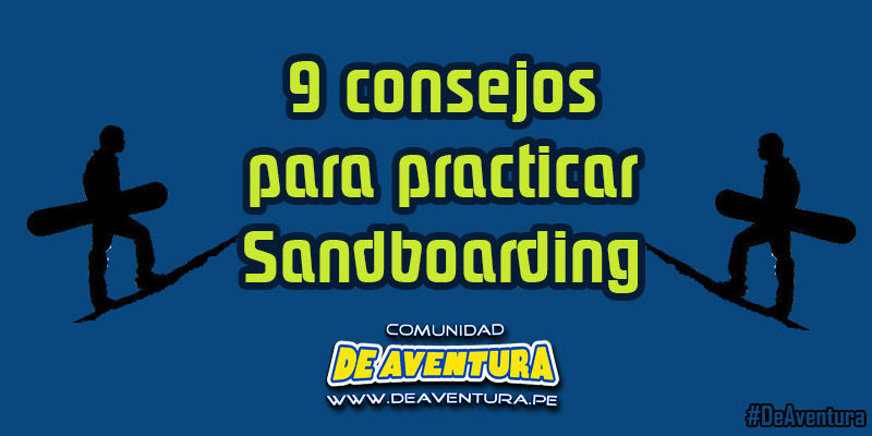 9 Tips for Mastering Sandboarding Correctly.